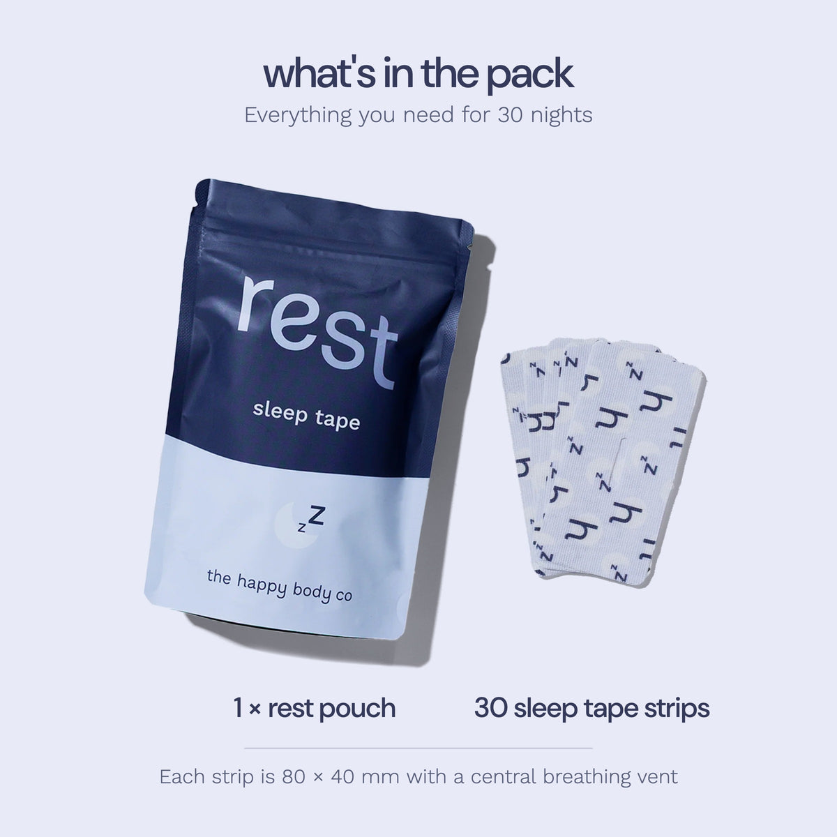 What's in the pack: 1 Rest pouch and 30 sleep tape strips, each 80 x 40 mm with a central breathing vent